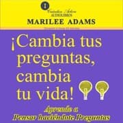 Cover von ¡Cambia tus preguntas, cambia tu vida!