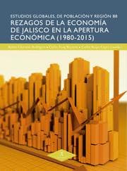 Cover von Rezagos de la economía de Jalisco en la apertura económica (1980-2015)