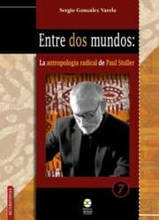 Cover von Entre dos mundos: la antropología radical de Paul Stoller