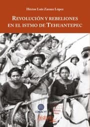 Cover von Revolución y rebeliones en el istmo de Tehuantepec
