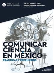 Cover von Comunicar ciencia en México: Prácticas y escenarios