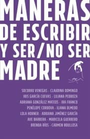 Cover von Maneras de escribir y ser / no ser madre