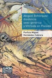 Cover von Abigael Bohórquez. Disidencia sexo-genérica y VIH/sida en Poesida