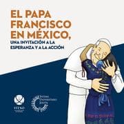 Cover von El papa Francisco en México, una invitación a la esperanza y a la acción