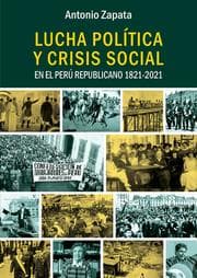 Cover von Lucha política y crisis social en el Perú Republicano 1821-2021