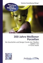 Cover von 300 Jahre Meißener Porzellan