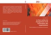 Cover von La face cachée du changement et de l''innovation des organisations