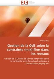 Cover von Gestion de la QdS selon la contrainte (m, k)-firm dans les réseaux