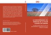 Cover von LA GOUVERNANCE DU MARCHÉ DE LA FLEUR COUPÉE EN EUROPE