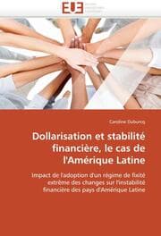 Cover von Dollarisation et stabilité financière, le cas de l'Amérique Latine
