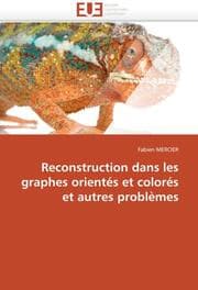 Cover von Reconstruction dans les graphes orientés et colorés et autres problèmes