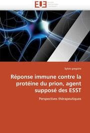 Cover von Réponse immune contre la protéine du prion, agent supposé des ESST