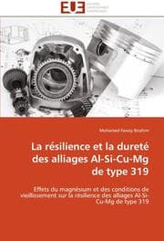 Cover von La resilience et la dureté des alliages Al-Si-Cu-Mg de type 319
