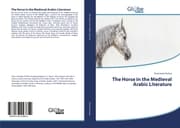 Cover von The Horse in the Medieval Arabic Literature