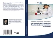Cover von Fear, Anxiety and Depression Relation to Cancer incidence in Humans