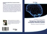 Cover von Designing a Hybrid Brain Computer Interface System