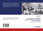 Cover von A Study to Investigate Vibration Exposure among Tractor Drivers