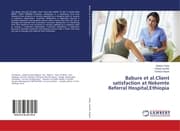Cover von Babure et al.Client satisfaction at Nekemte Referral Hospital, Ethiopia