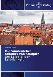 Cover von Die Sündenlehre Johanns von Staupitz am Beispiel der Leiblichkeit