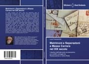 Cover von Matrimoni e Separazioni a Massa Carrara nel XIX secolo