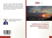 Cover von Insuffisance Cardiaque: approche diagnostique et thérapeutique
