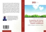 Cover von La question de l'amour dans la philosophie de Vladimir Jankélévitch
