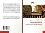 Cover von How power can be expressed through buildings in urban spaces