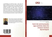 Cover von Suivi de communautés ego-centrées dans les réseaux sociaux dynamiques