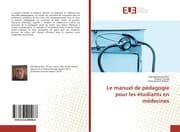 Cover von Le manuel de pédagogie pour les étudiants en médecines