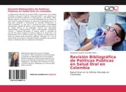 Cover von Revisión Bibliográfica de Políticas Públicas en Salud Oral en Colombia