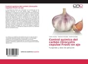 Cover von Control químico del carbón (Urocystis cepulae Frost) en ajo