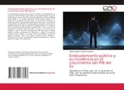 Cover von Endeudamiento público y su incidencia en el crecimiento del PIB del Ec