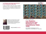 Cover von Los Modelos educativos que formaron a los colombianos 1886-1930