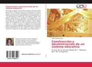 Cover von Construcción y deconstrucción de un sistema educativo