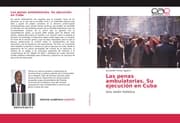Cover von Las penas ambulatorias. Su ejecución en Cuba