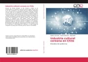 Cover von Industria cultural coreana en Chile