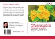 Cover von Antifúngicos procedentes de Plantas Autóctonas del Noroeste Argentino