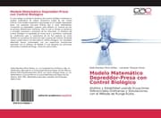Cover von Modelo Matemático Depreddor-Presa con Control Biológico