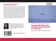 Cover von Competitividad del Clúster Aeroespacial en Sonora