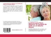Cover von Ludoterapia Para Mejorar la Calidad de Vida en el Adulto Mayor