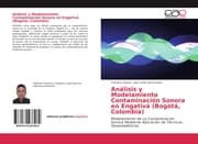 Cover von Análisis y Modelamiento Contaminación Sonora en Engativá (Bogotá, Colombia)