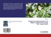 Cover von Design & implementation of digital components using Rev. Logic Gates