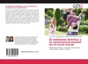 Cover von El ambiente familiar y la convivencia escolar en el nivel inicial
