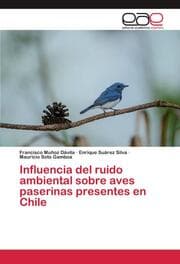 Cover von Influencia del ruido ambiental sobre aves paserinas presentes en Chile