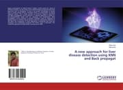Cover von A new approach for liver disease detection using KNN and Back propagat