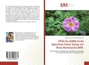 Cover von Effet du GABA et du Spermine Foliar Spray sur Rosa Damascena Mill.