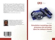 Cover von Simulation numérique des processus de corrosion dans les métaux chauds