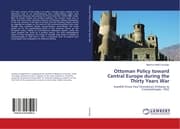 Cover von Ottoman Policy toward Central Europe during the Thirty Years War