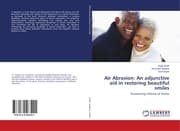 Cover von Air Abrasion: An adjunctive aid in restoring beautiful smiles