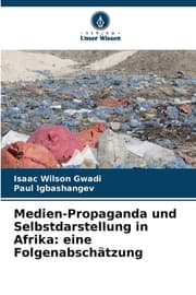 Cover von Medien-Propaganda und Selbstdarstellung in Afrika: eine Folgenabschätzung
